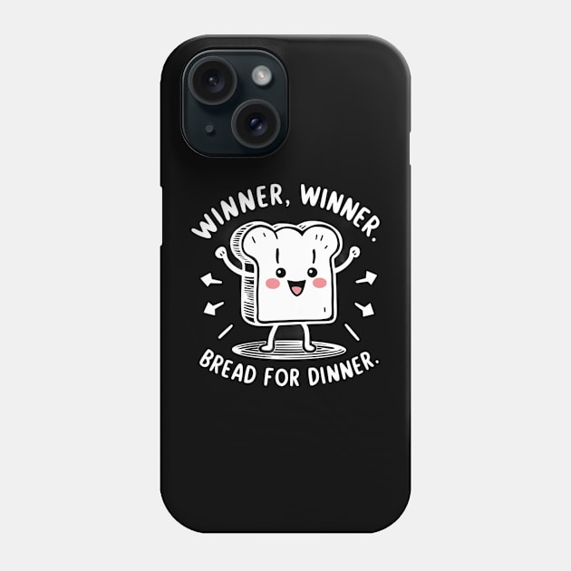 Winner winner bread for dinner Phone Case by Evgmerk