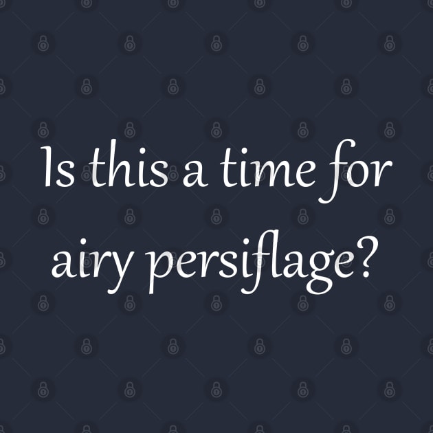 Airy Persiflage - Gilbert & Sullivan - light text by lyricalshirts