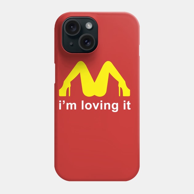 I'm Loving It Funny McDonald's Parody Phone Case by Just Another Shirt