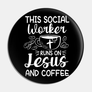 This Social Worker Runs On Jesus and Coffee Pin