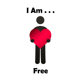 I Am . . . Free T-Shirt