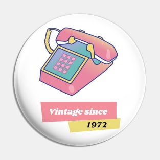 Vintage since 1972 Pin