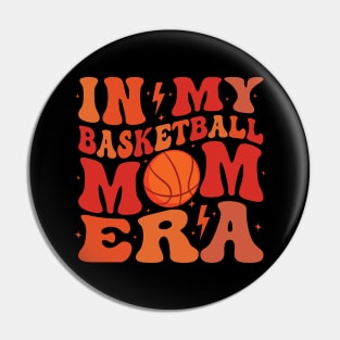 In My Basketball Mom Era Cute Groovy Basketball Mothers Day Pin