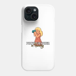 Photography - photographer in training Phone Case