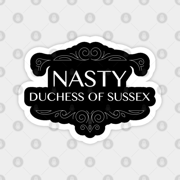 Meghan | Nasty Duchess Of Sussex Magnet by sheepmerch