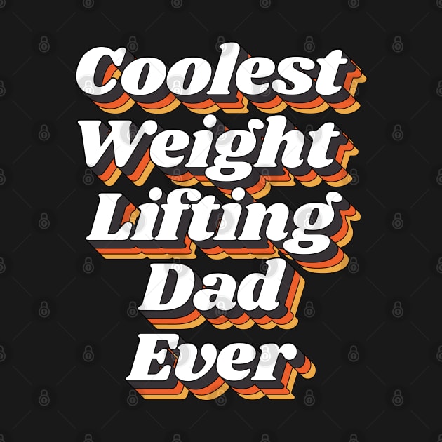 Coolest Weight Lifting Dad Ever by kindxinn