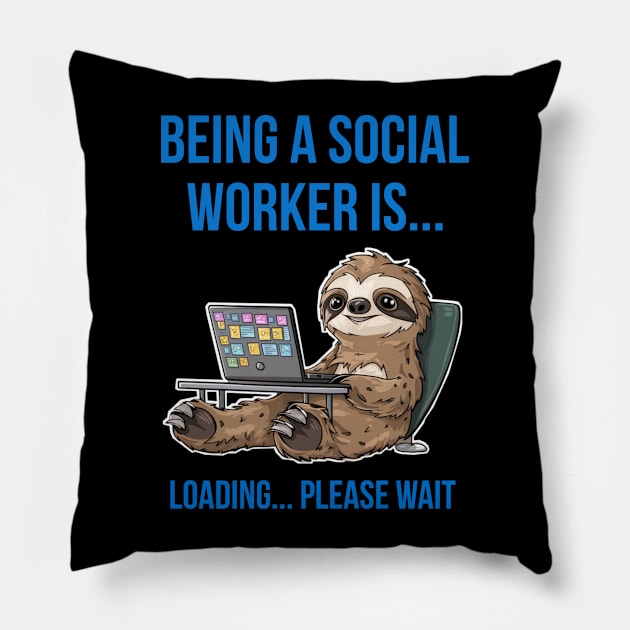 Funny sloth : Being a social worker Pillow by Qrstore