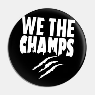 we the champs raptors Pin