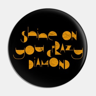 Shine On You Crazy Diamond / Retro Style Type Design Pin