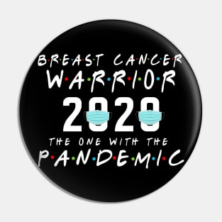 Breast Cancer Warrior 2020 The One With The Pandemic Pin