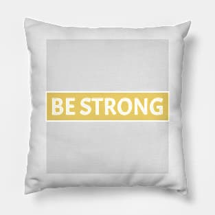 be strong Pillow