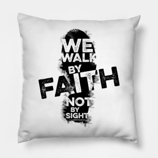 Bible art. We walk by faith, not by sight. Pillow