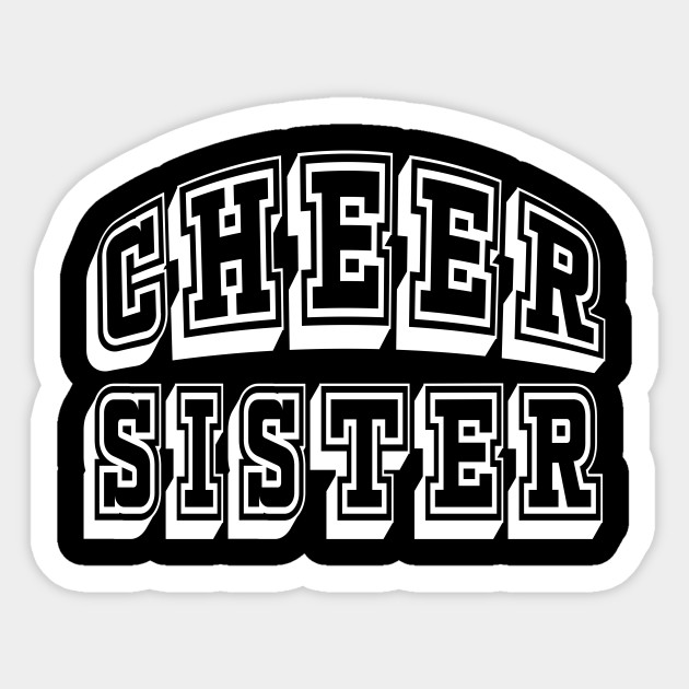 Cheer Sister For Proud Cheerleader Sissy Sister Gift For Wife Sticker Teepublic