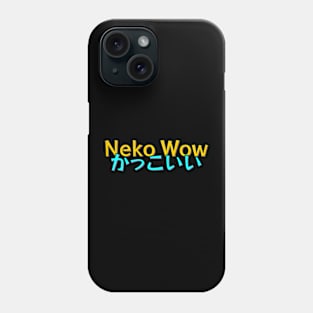 Anime Lovers Gift Neko Wow Kakkoii Phone Case