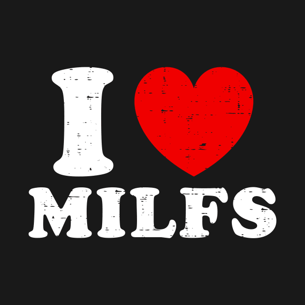 I Love MILFs by EnarosaLinda XY