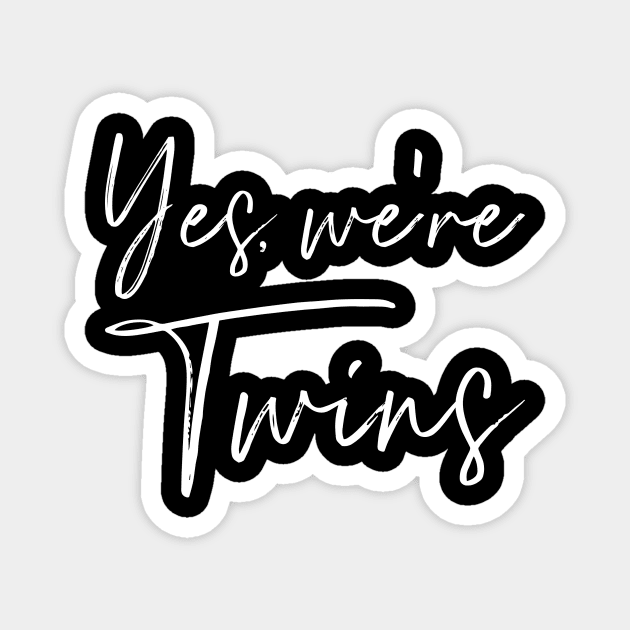 Yes we're twins Magnet by Designzz