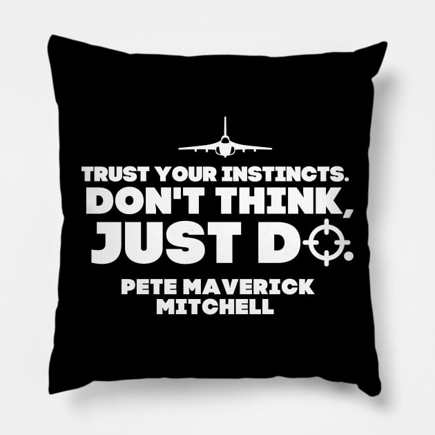 Don't think, just do. Pillow by mksjr