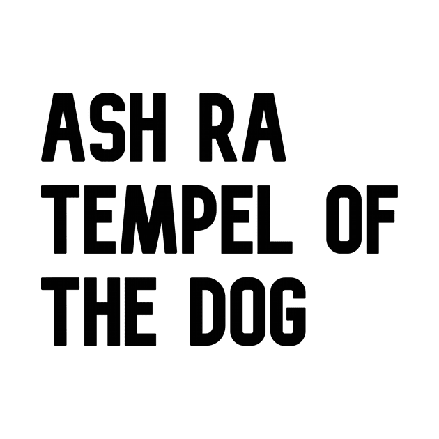 Ash Ra Tempel of the Dog by KaraokeTypo