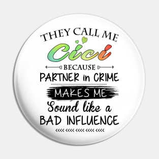 Cici Grandma Gift - They Call Me Cici Because Partner In Crime Pin