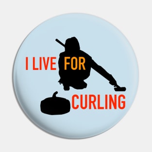 I Live for Curling Pin