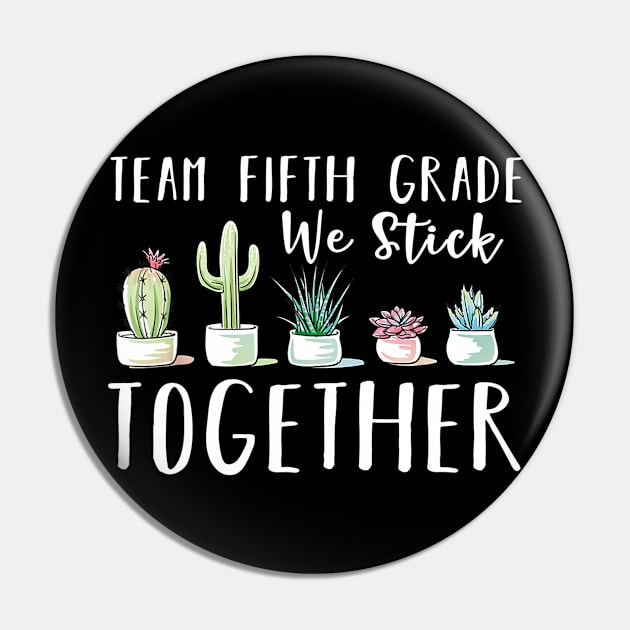 Team Fifth Grade We Stick Together Shirt Back To School Pin by Fowlerbg