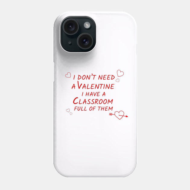 teacher don't need a valentine Phone Case by tita