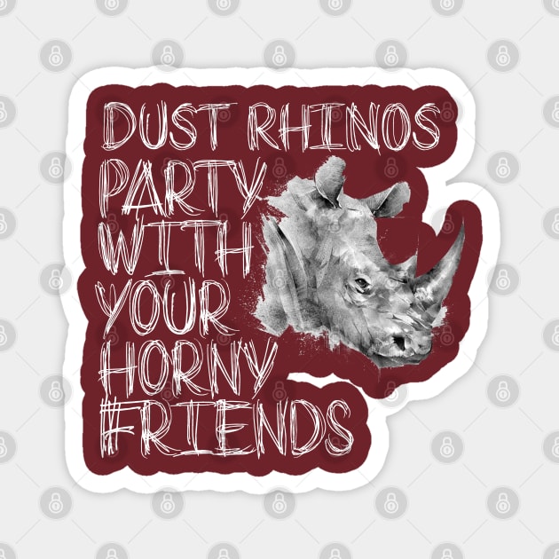 Party with Your Horny Friends Magnet by Dust Rhinos Swag Store