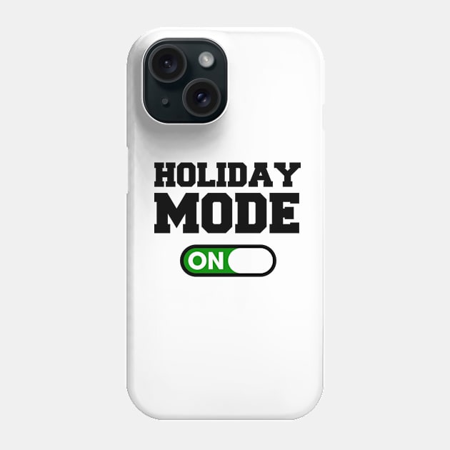 Holiday Mode Phone Case by Woah_Jonny