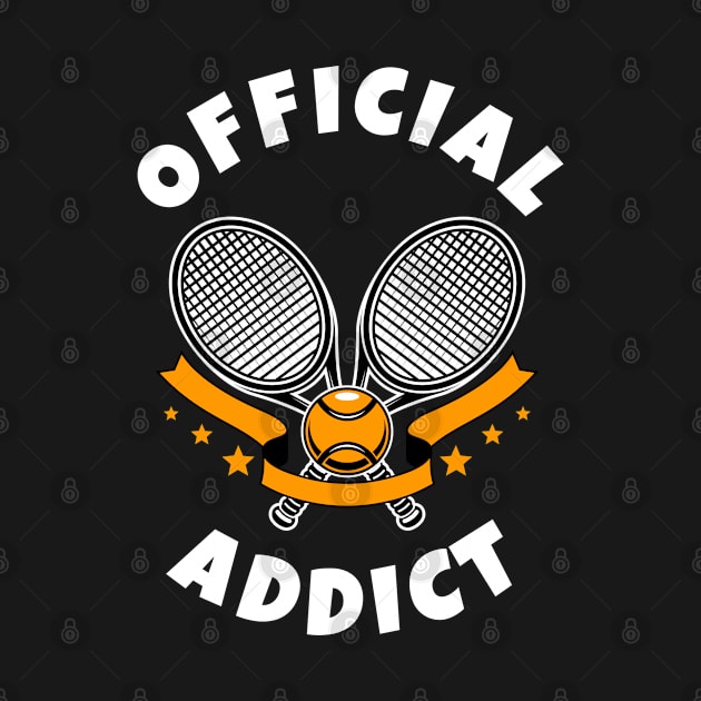 Offical Tennis Addict by TopTennisMerch