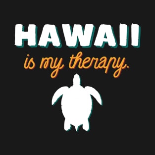 Hawaii Is My Therapy - Sea Turtle Vacation Design T-Shirt
