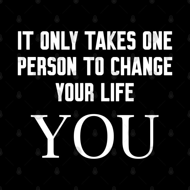 It only takes one person to change your life by WorkMemes