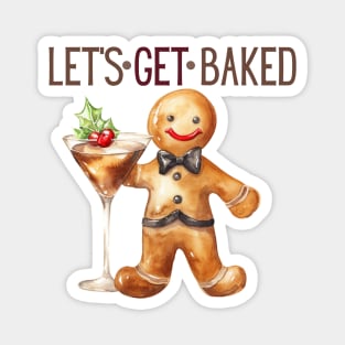 Cute Gingerbread man with Holiday Glass and Lets Get Baked Magnet