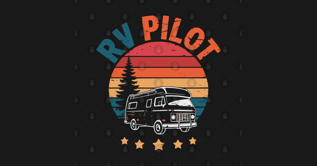 RV Pilot – Retro Camper Design - Rv Pilot - T-Shirt | TeePublic