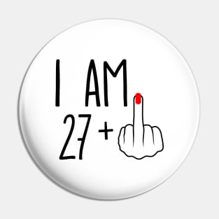 I Am 27 Plus 1 Middle Finger For A 28th Birthday Pin