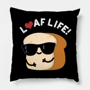 Loaf Life Cute Positive Bread Pun Pillow