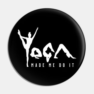 Yoga Made Me Do It - White Text Pin