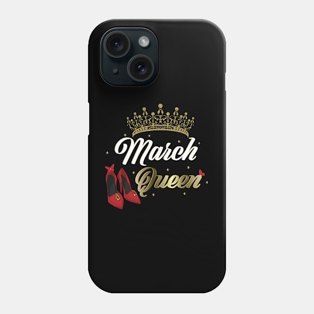 March Queen Birthday for women Phone Case by Spreadlove