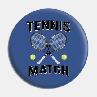 Tennis Match - Cool Tennis Design Pin