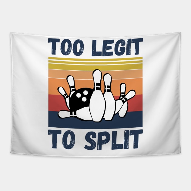 Bowling Too Legit To Split Tapestry by JustBeSatisfied