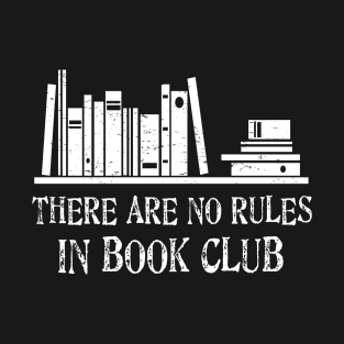 There Are No Rules In Book Club T-Shirt