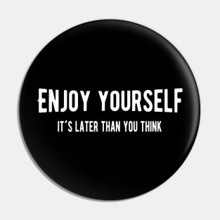 Enjoy yourself Pin