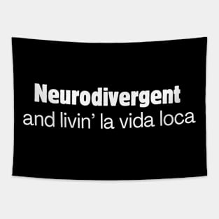 Neurodivergent and livin' la vida loca Tapestry