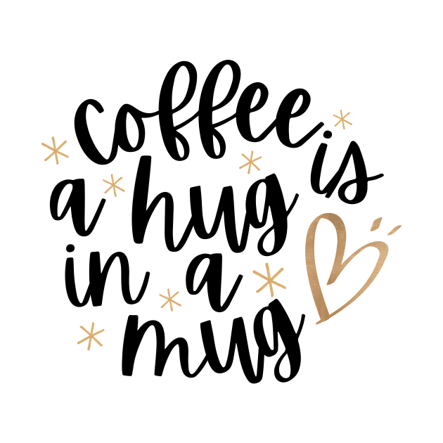 Coffee: Your Daily Hug in a Mug by neverland-gifts