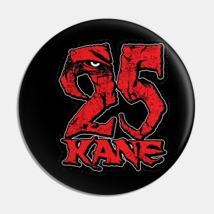 Kane 25 Years Pin