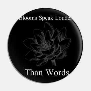Blooms Speak Louder Than Words Pin