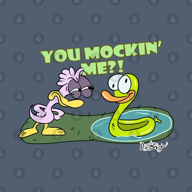 YOU MOCKIN' ME?! by D.J. Berry