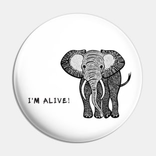 African Elephant - I'm Alive! - meaningful animal design Pin