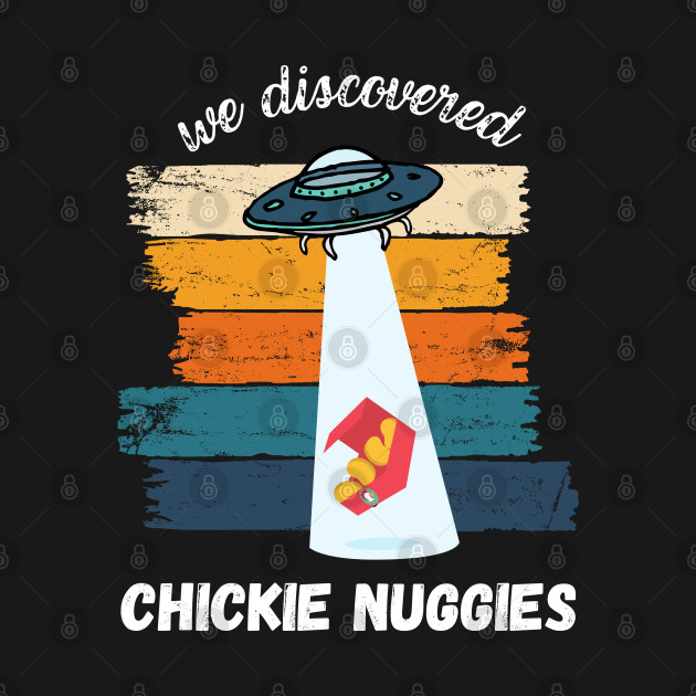 Disover We Discovered Chickie Nuggies | Colorful Vintage Sunset UFO Abduction - Chickie Nuggies - T-Shirt