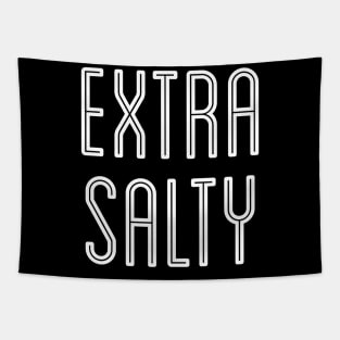 Sassy Extra Salty Snarky Pun Curmudgeon White Text Tapestry