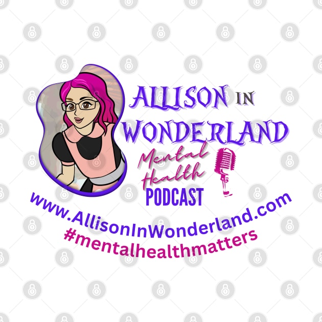 Allison in Wonderland Mental Health Podcast by Alliz World